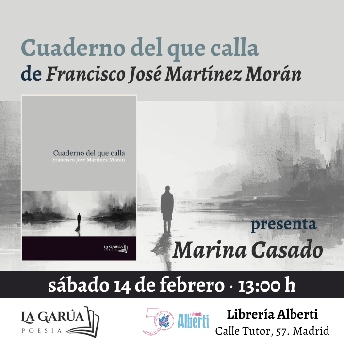 FRANCISCO JOSÉ MARTÍNEZ MORÁN, Cuaderno del que calla (La Garúa)