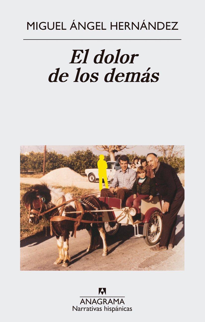 El dolor de los demás, de Miguel Ángel Hernández