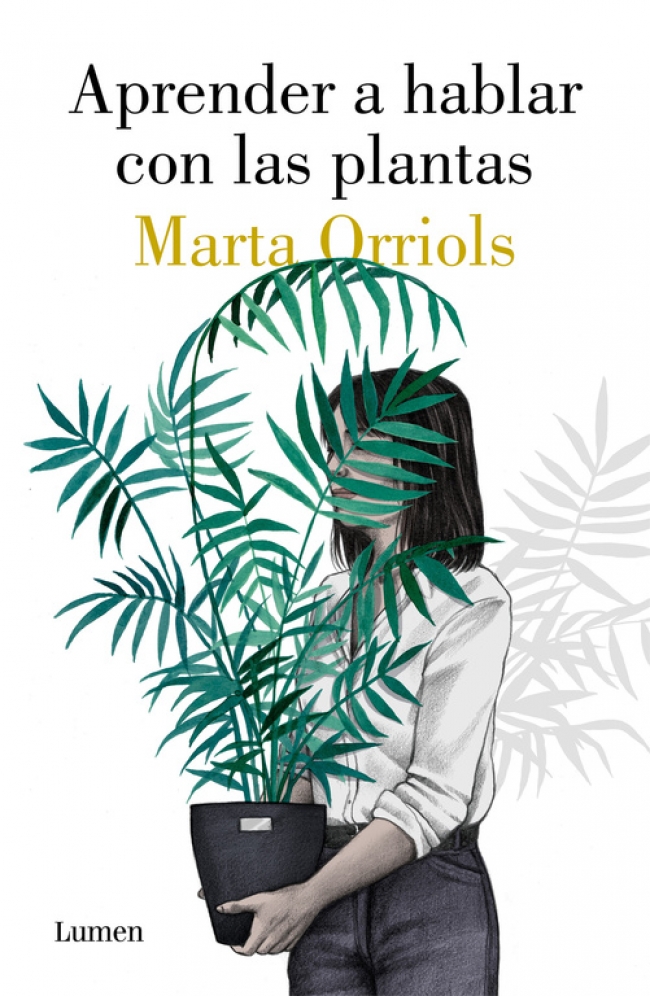 Aprender a hablar con las plantas, de Marta Orriols (Lumen)