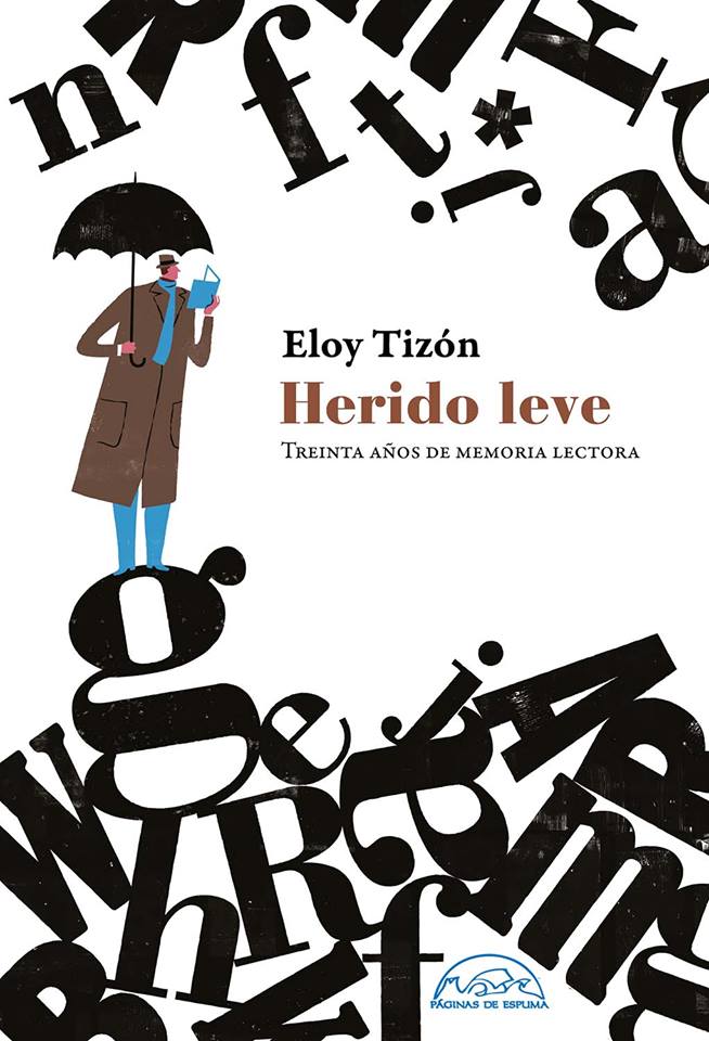 ELOY TIZÓN. Herido leve. Treinta años de memoria lectora (Páginas de Espuma)