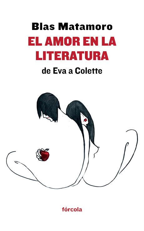 Blas Matamoro. El amor en la literatura (Fórcola)