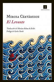 MIRCEA CARTARESCU, El Levante (Impedimenta)