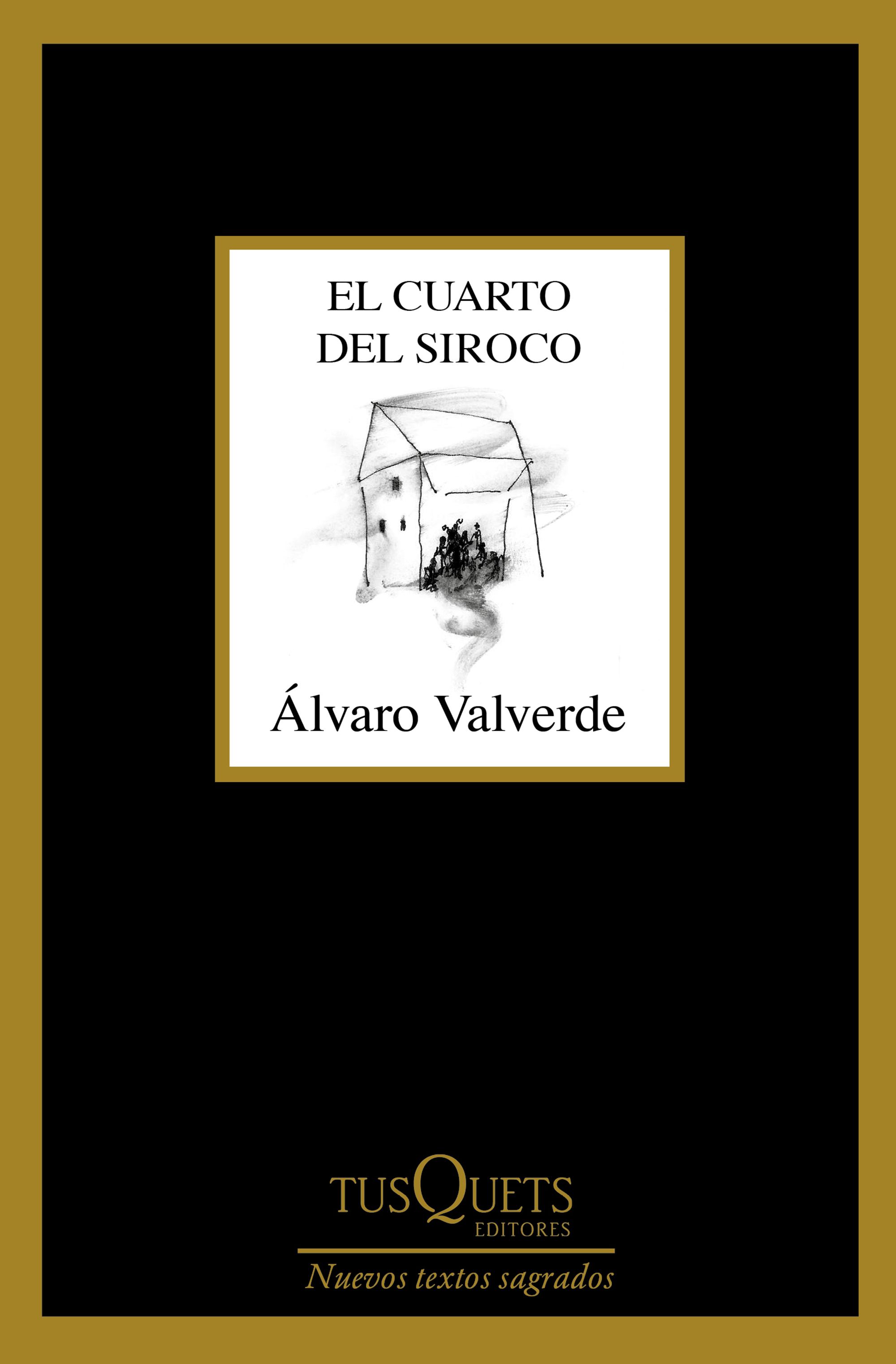 ÁLVARO VALVERDE. El cuarto del siroco (Tusquets Editores)