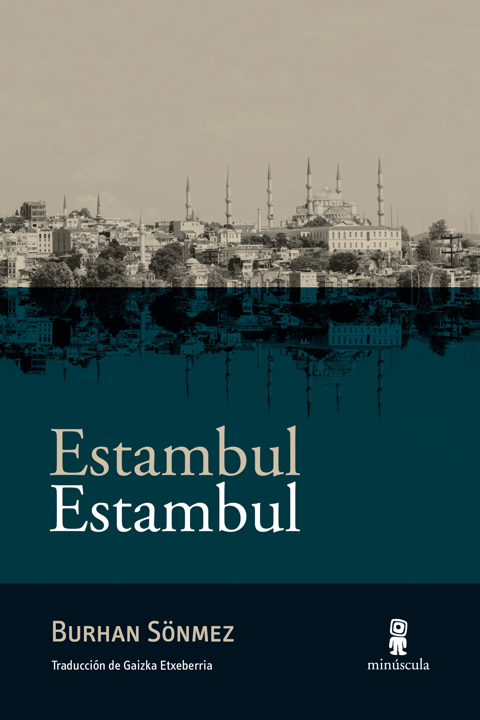 BURHAN SÖNMEZ. Estambul Estambul (Minúscula)