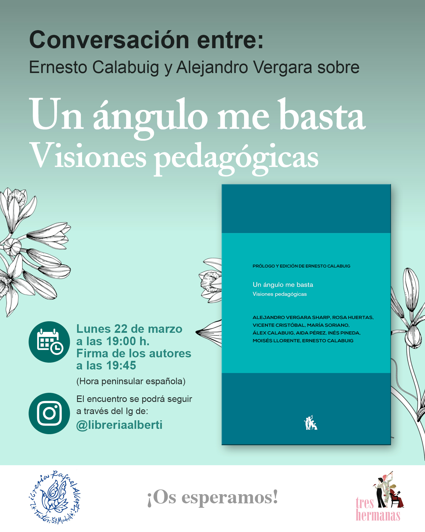 ERNESTO CALABUIG y ALEJANDRO VERGARA presentan y firman 'Un ángulo me basta. Visiones pedagógicas' (Tres Hermanas)