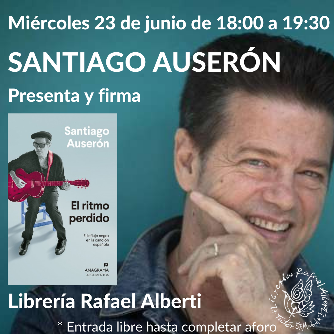 SANTIAGO AUSERÓN presenta y firma 'El ritmo perdido' (Anagrama)