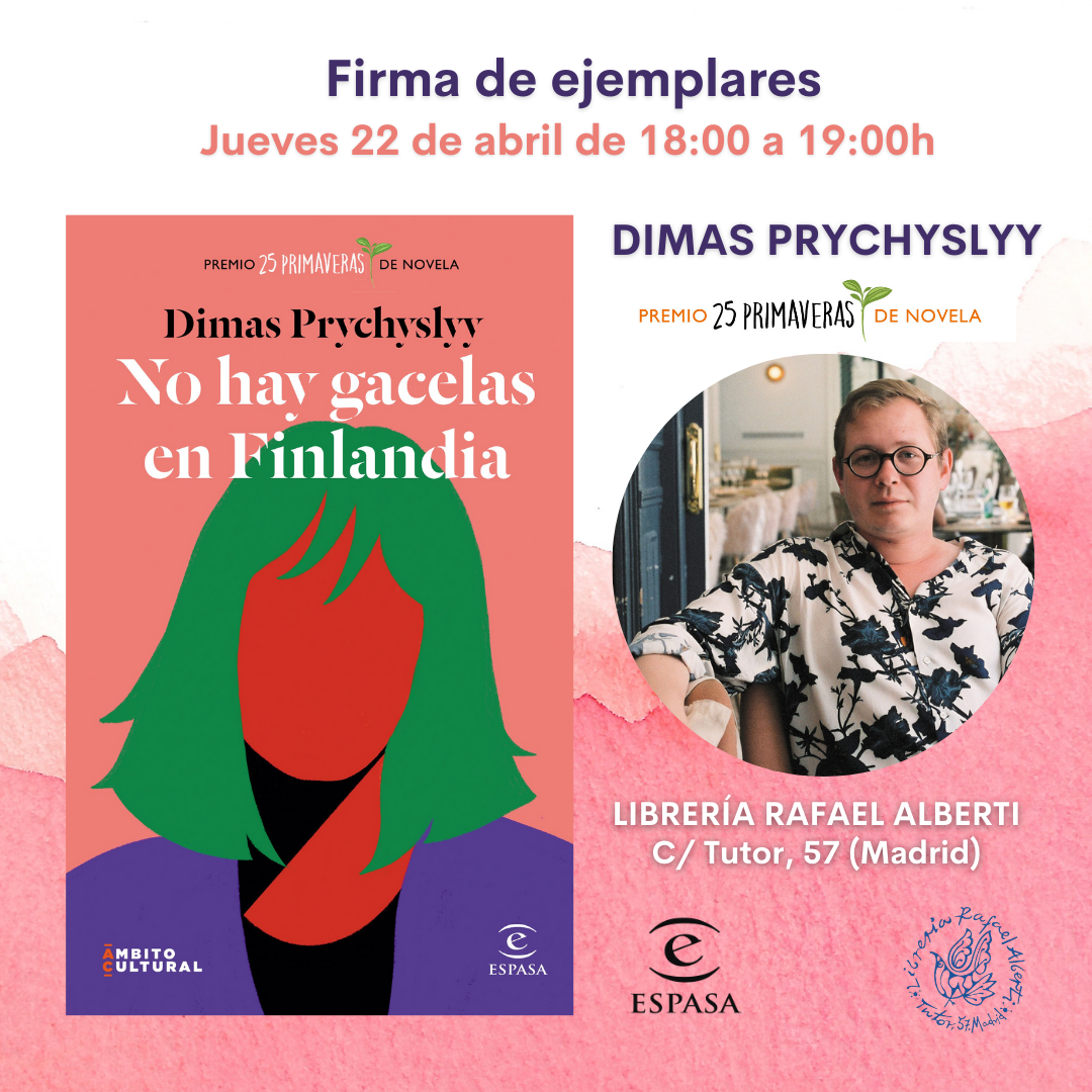 DIMAS PRYCHYSLY firma 'No hay gacelas en Finlandia' (Espasa)