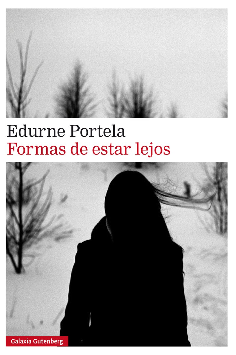 EDURNE PORTELA. Formas de estar lejos (Galaxia Gutenberg)