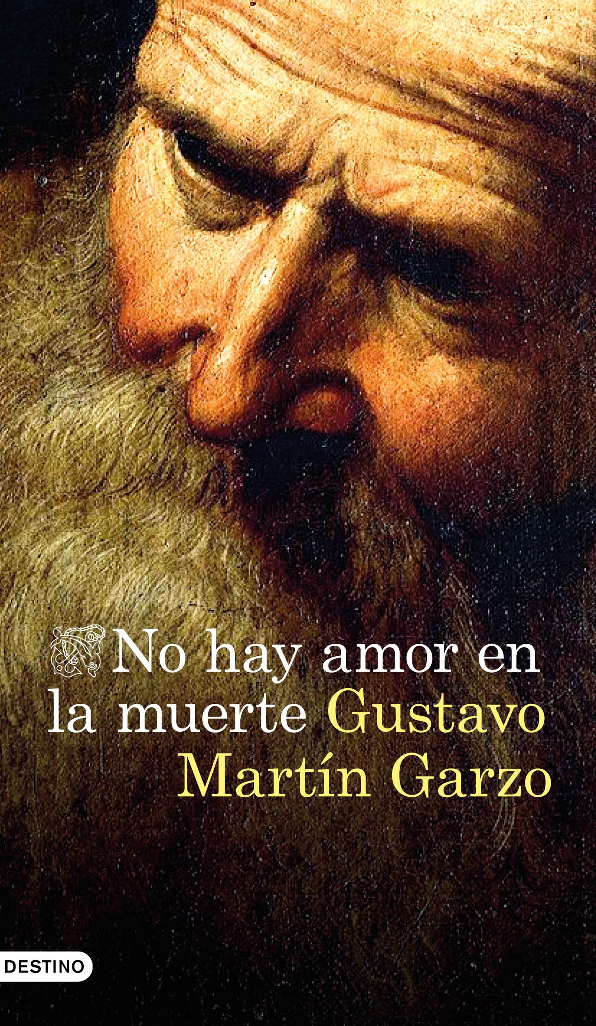 GUSTAVO MARTÍN GARZO. No hay amor en la muerte (Destino)