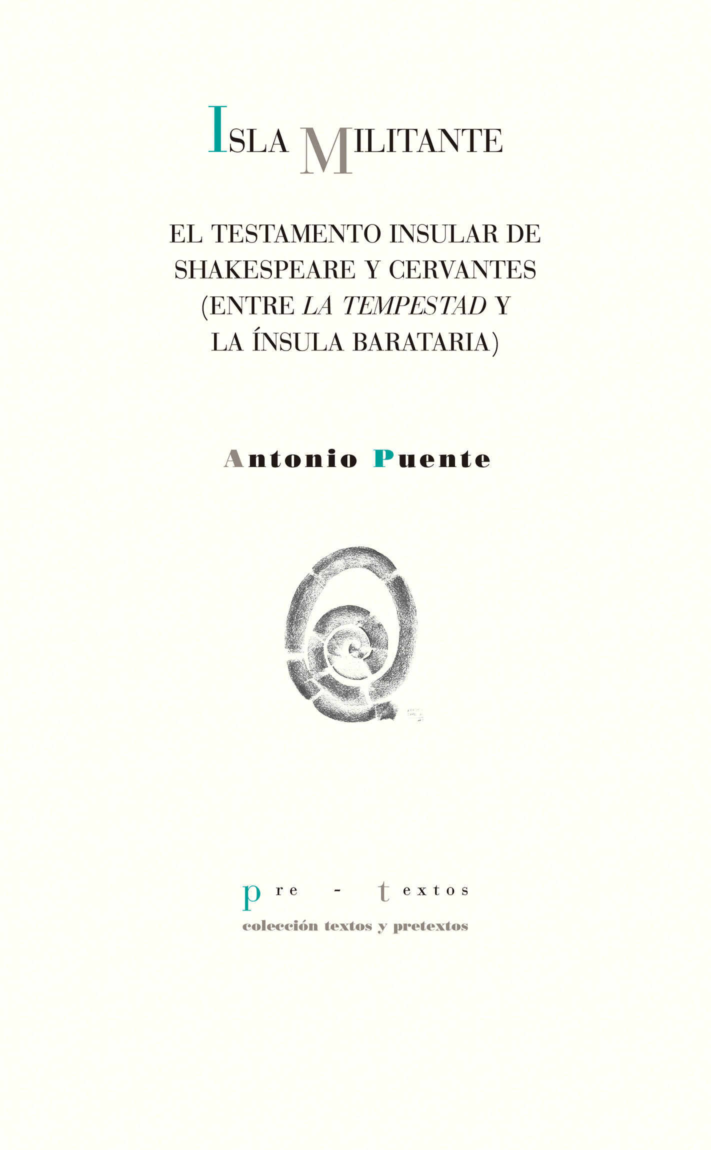 ANTONIO PUENTE. Isla militante (Pre-Textos)