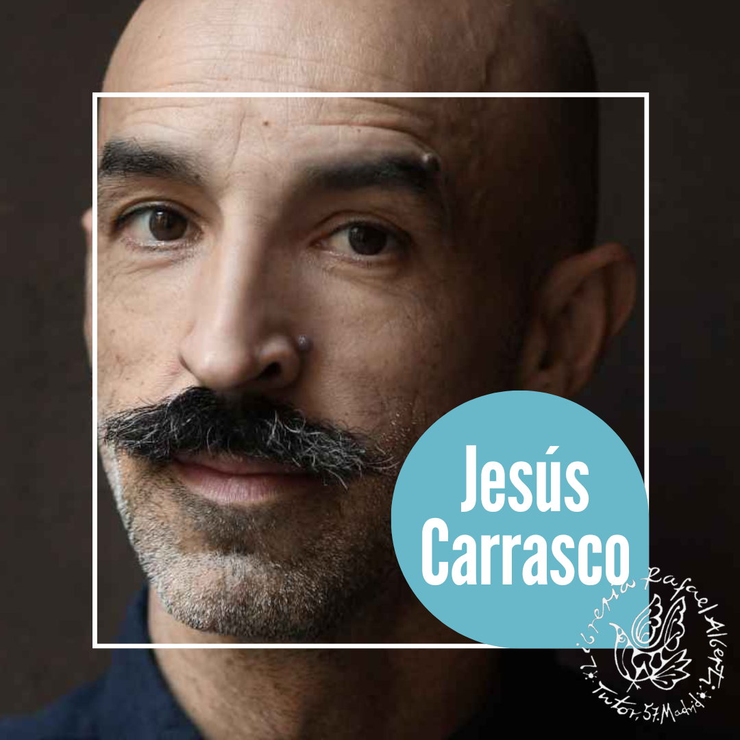 La casa y la intemperie en la obra de JESÚS CARRASCO. Un encuentro con el autor y EVA HACHE