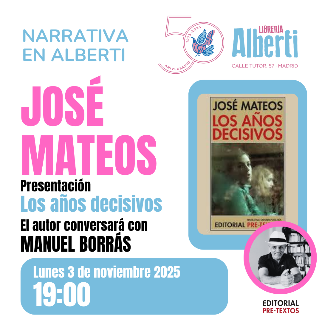 JOSÉ MATEOS, Los años decisivos (Pre-Textos)