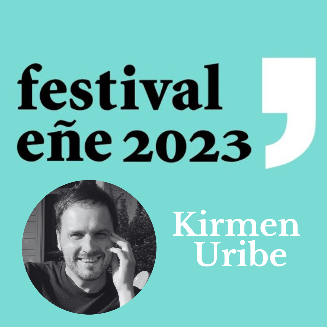 KIRMEN URIBE | Festival eñe