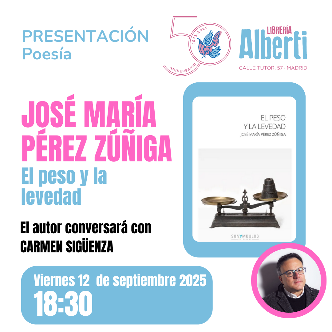 JOSÉ MARÍA PÉREZ ZÚÑIGA, El peso y la levedad (Sonámbulos Ediciones)