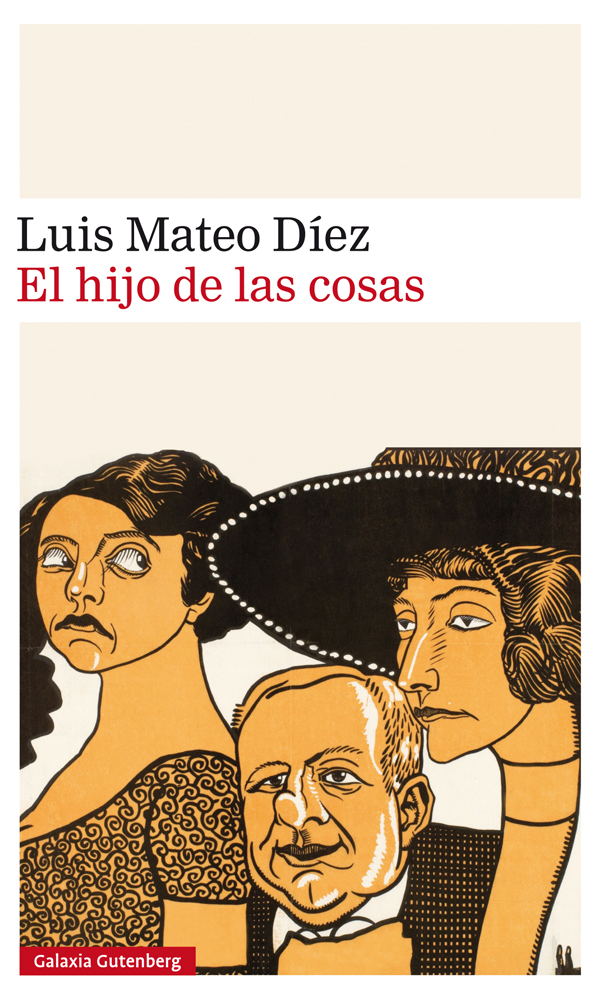 LUIS MATEO DÍEZ. El hijo de las cosas (Galaxia Gutenberg)