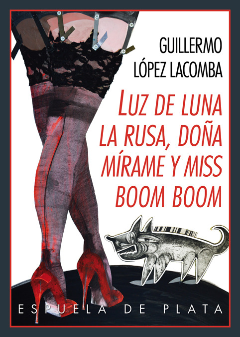 GUILLERMO LÓPEZ LACOMBA, Luz de luna, la Rusa, Doña Mírame y Miss Boom Boom (Espuela de plata)