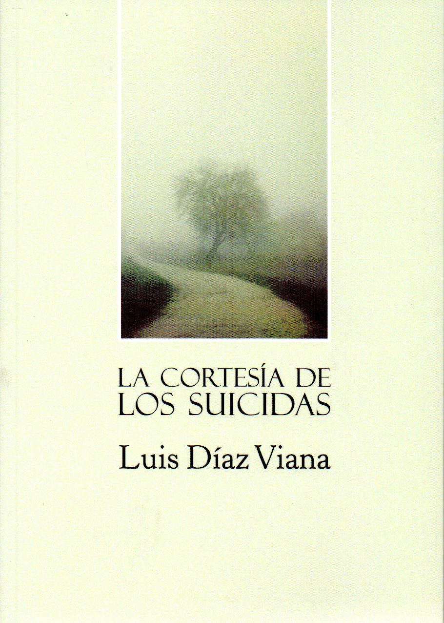 LUIS DÍAZ VIANA. La cortesía de los suicidas (Páramo)