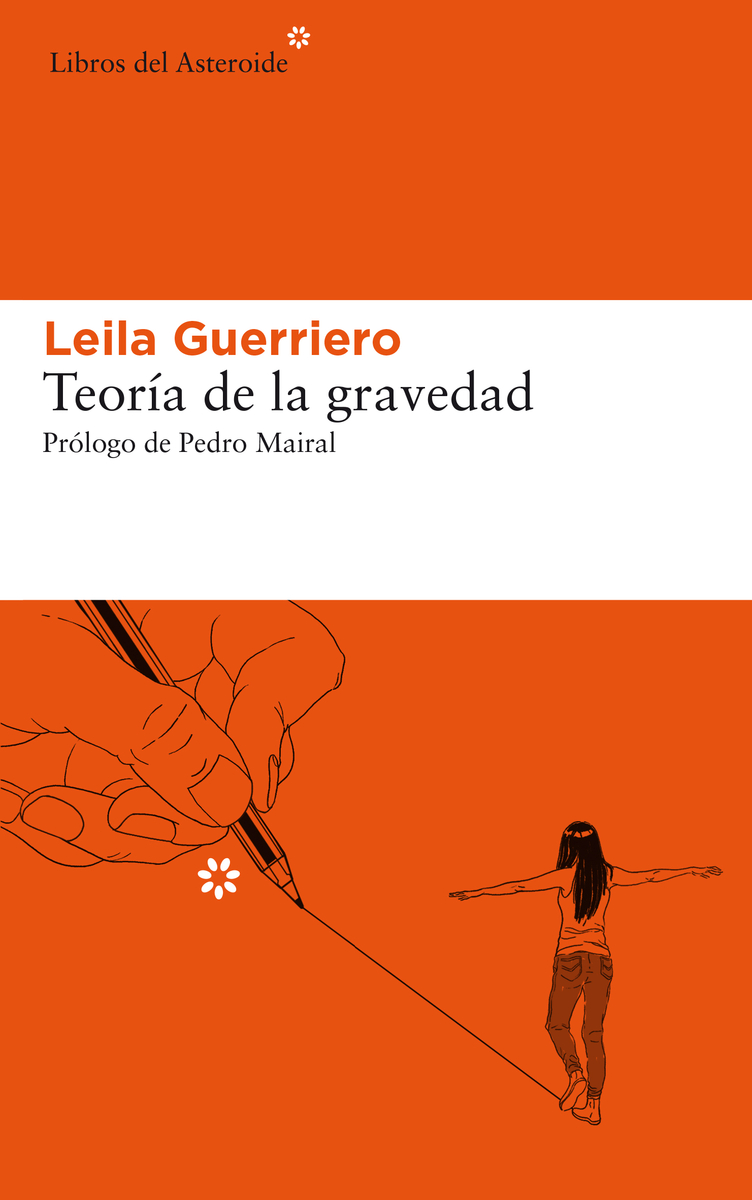 LEILA GUERRIERO. Teoría de la gravedad (Libros del Asteroide)