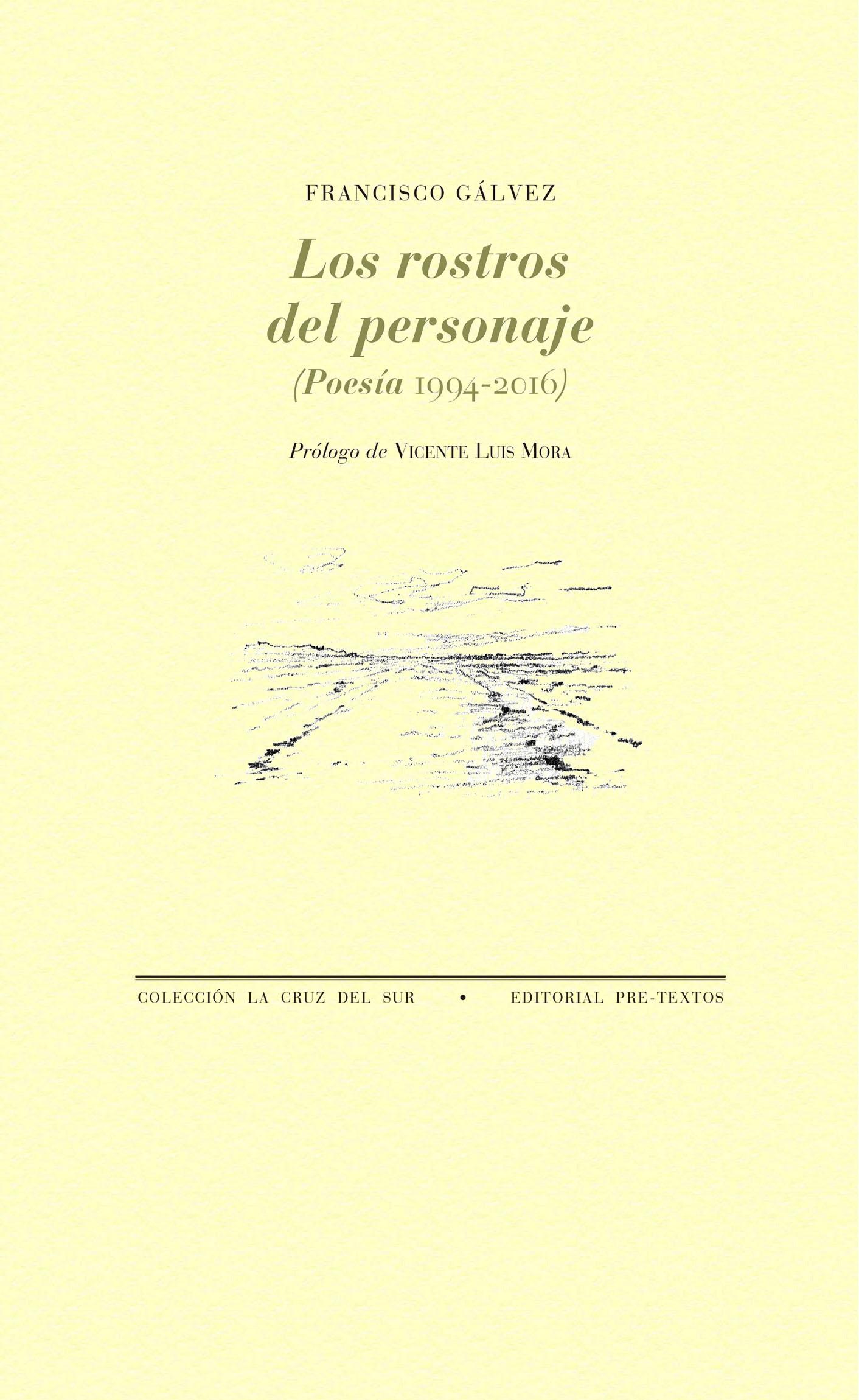 FRANCISCO GÁLVEZ. Los rostros del personaje (Pre-Textos)