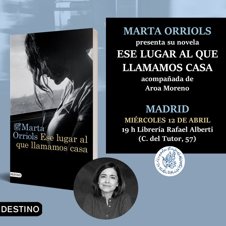 MARTA ORRIOLS, Ese lugar al que llamamos casa (Destino)