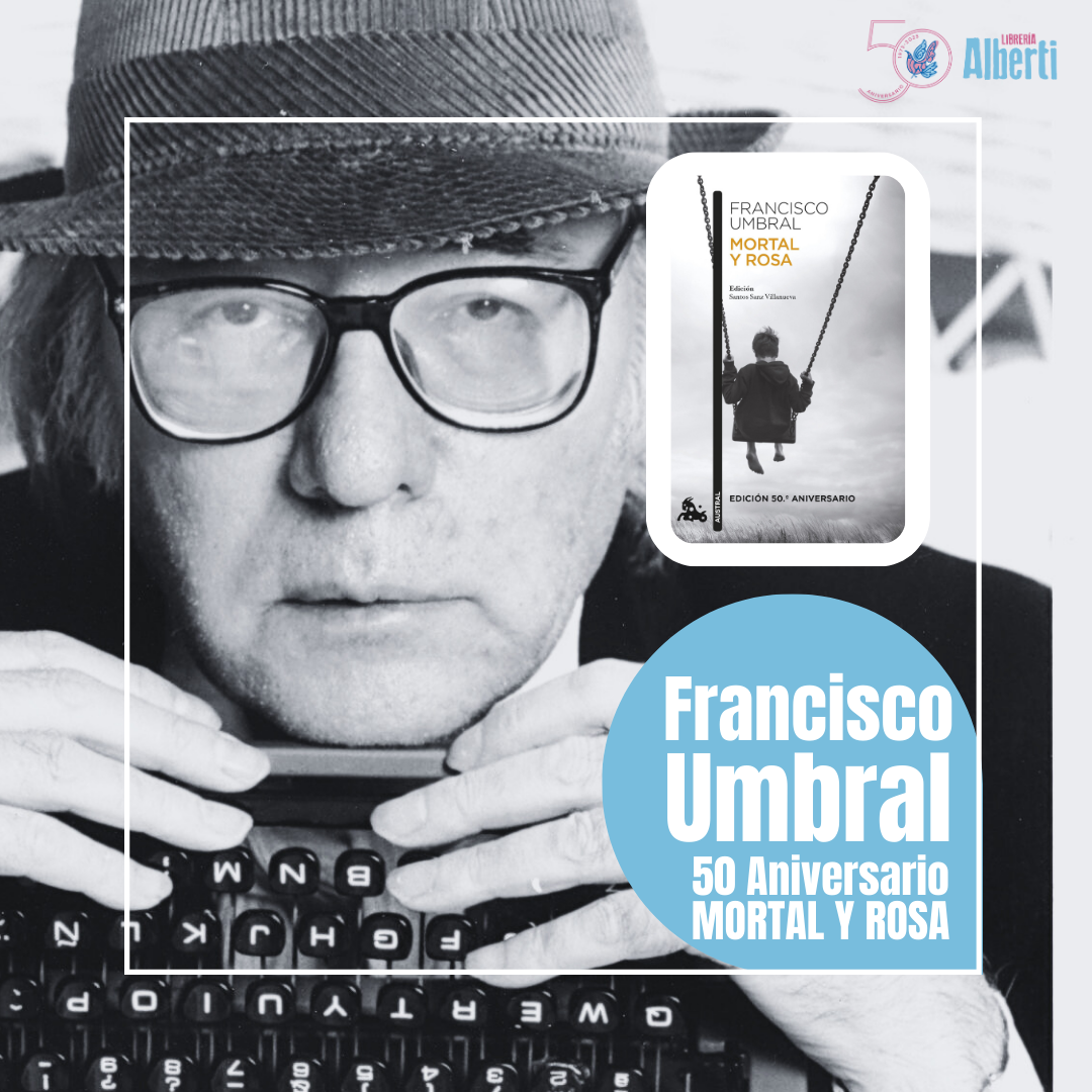 50 ANIVERSARIO 'Mortal y rosa' | Homenaje a FRANCISCO UMBRAL