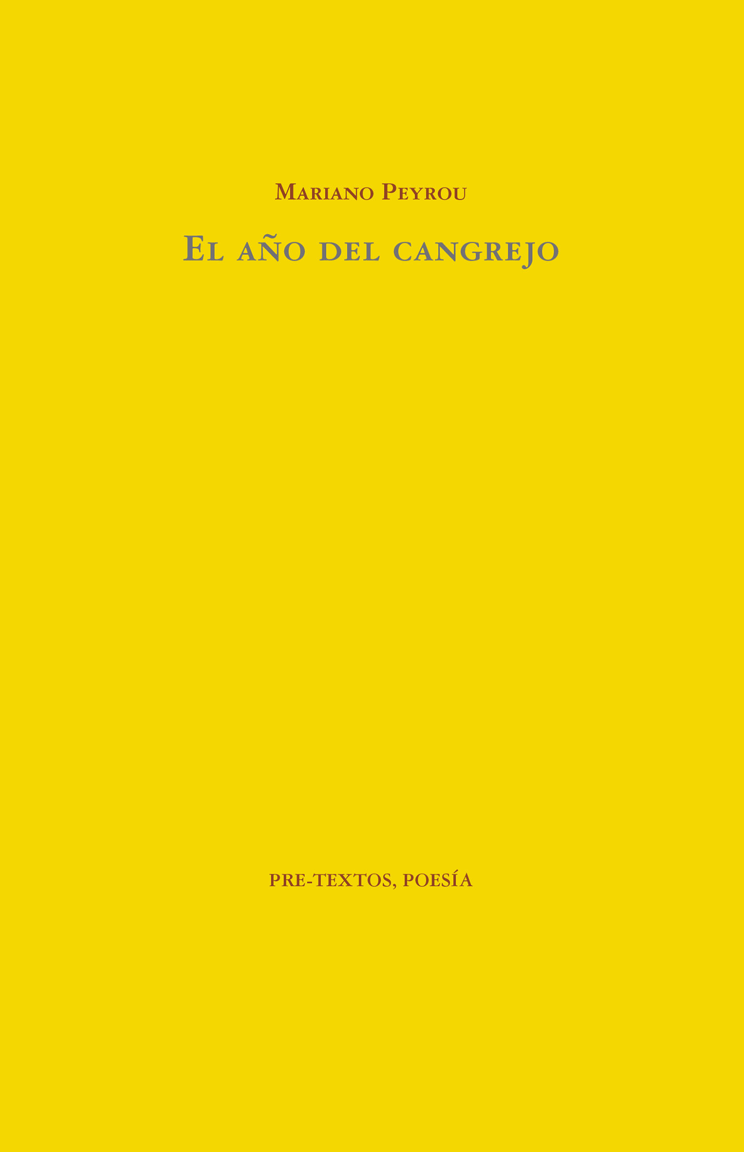 MARIANO PEYROU. El año del cangrejo (Pre-Textos)