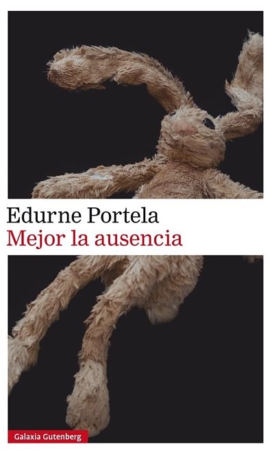 Mejor la ausencia, de Edurne Portela (Galaxia Gutenberg)