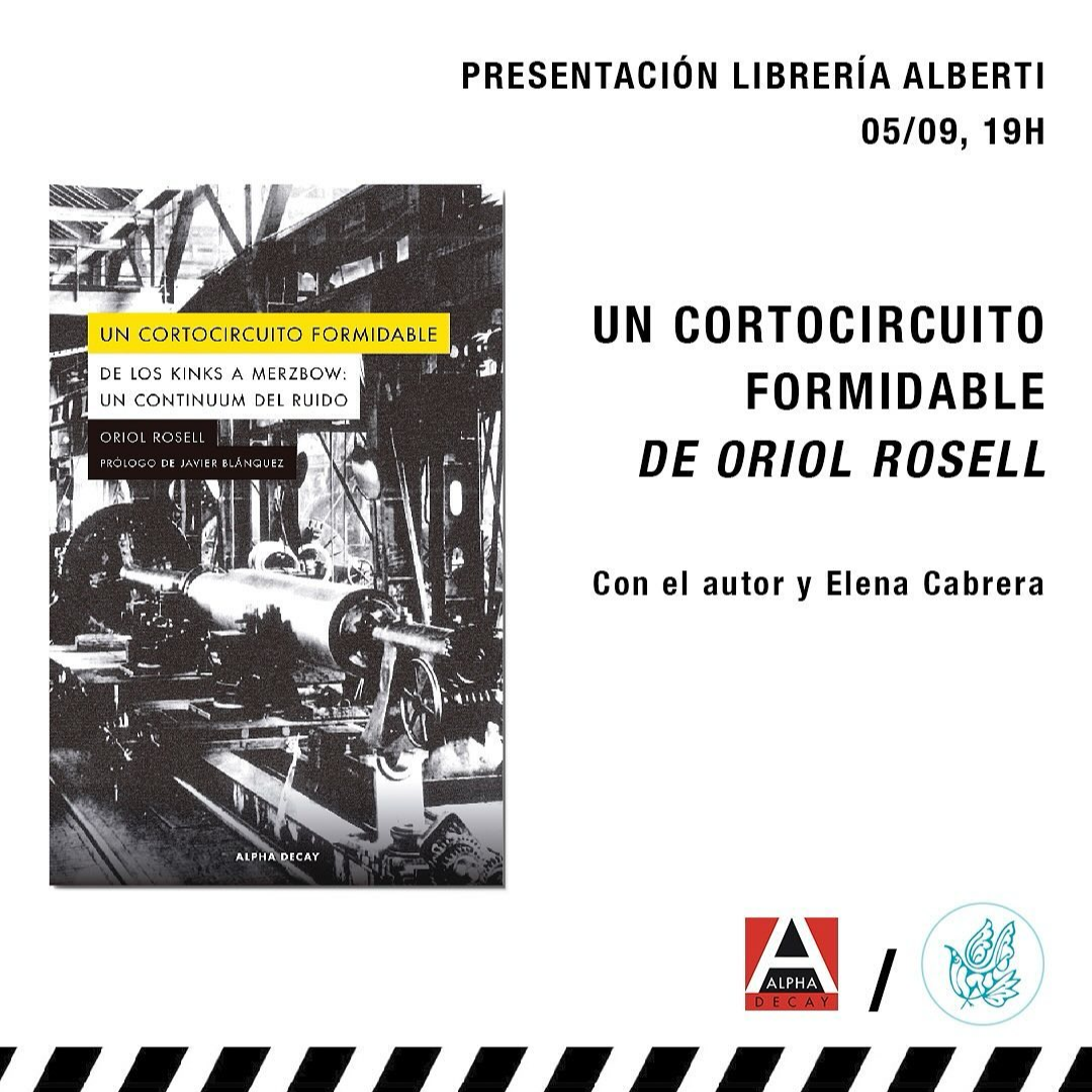 ORIOL ROSELL, Un cortocircuito formidable. De los Kinks a Merzbow: Un continuum del ruido (Alpha Decay)