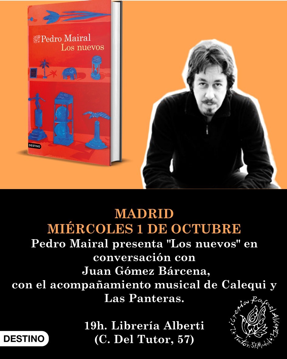 PEDRO MAIRAL, Los nuevos (Destino)