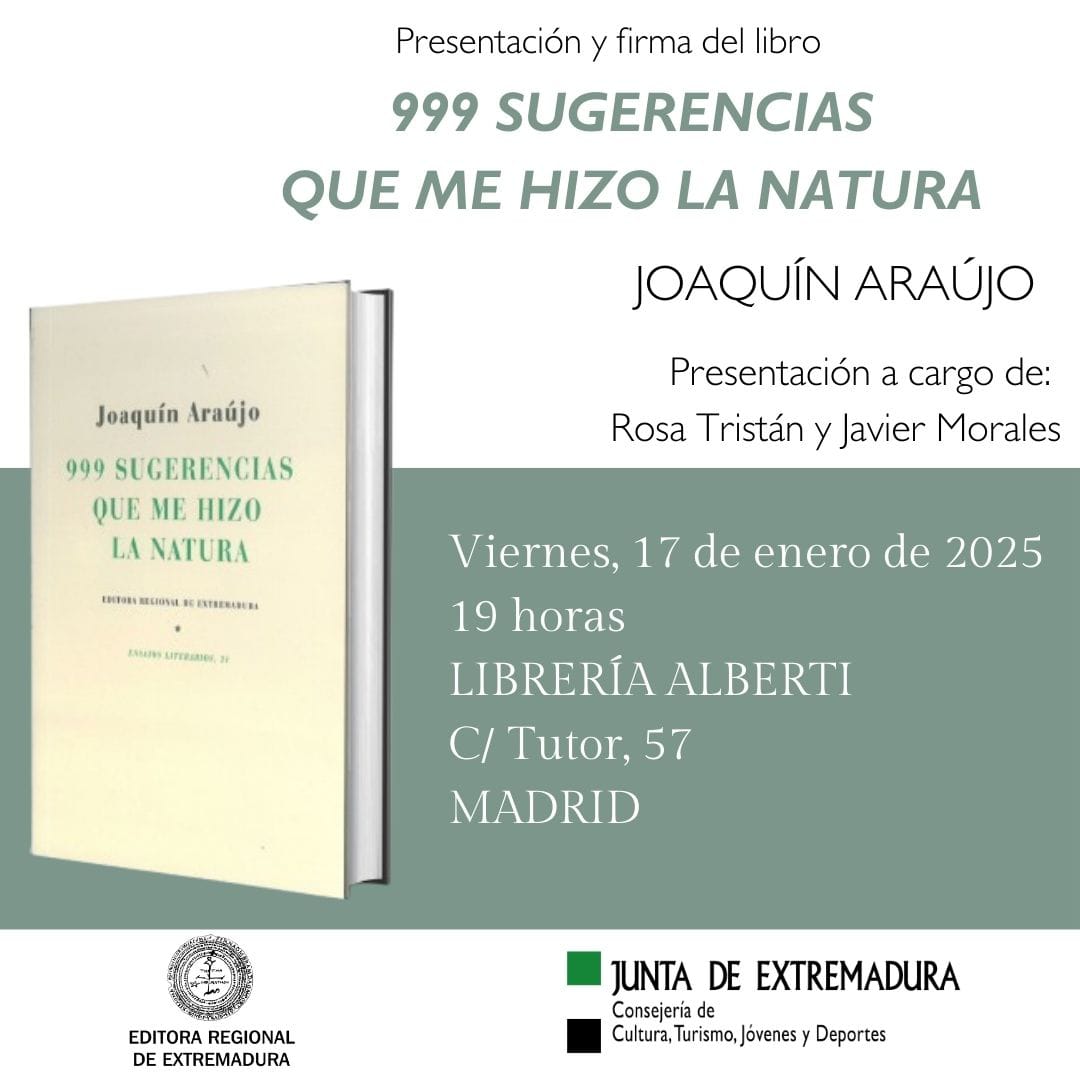 JOAQUÍN ARAÚJO, 999 sugerencias que me hizo la natura (Editora Regional de Extremadura)