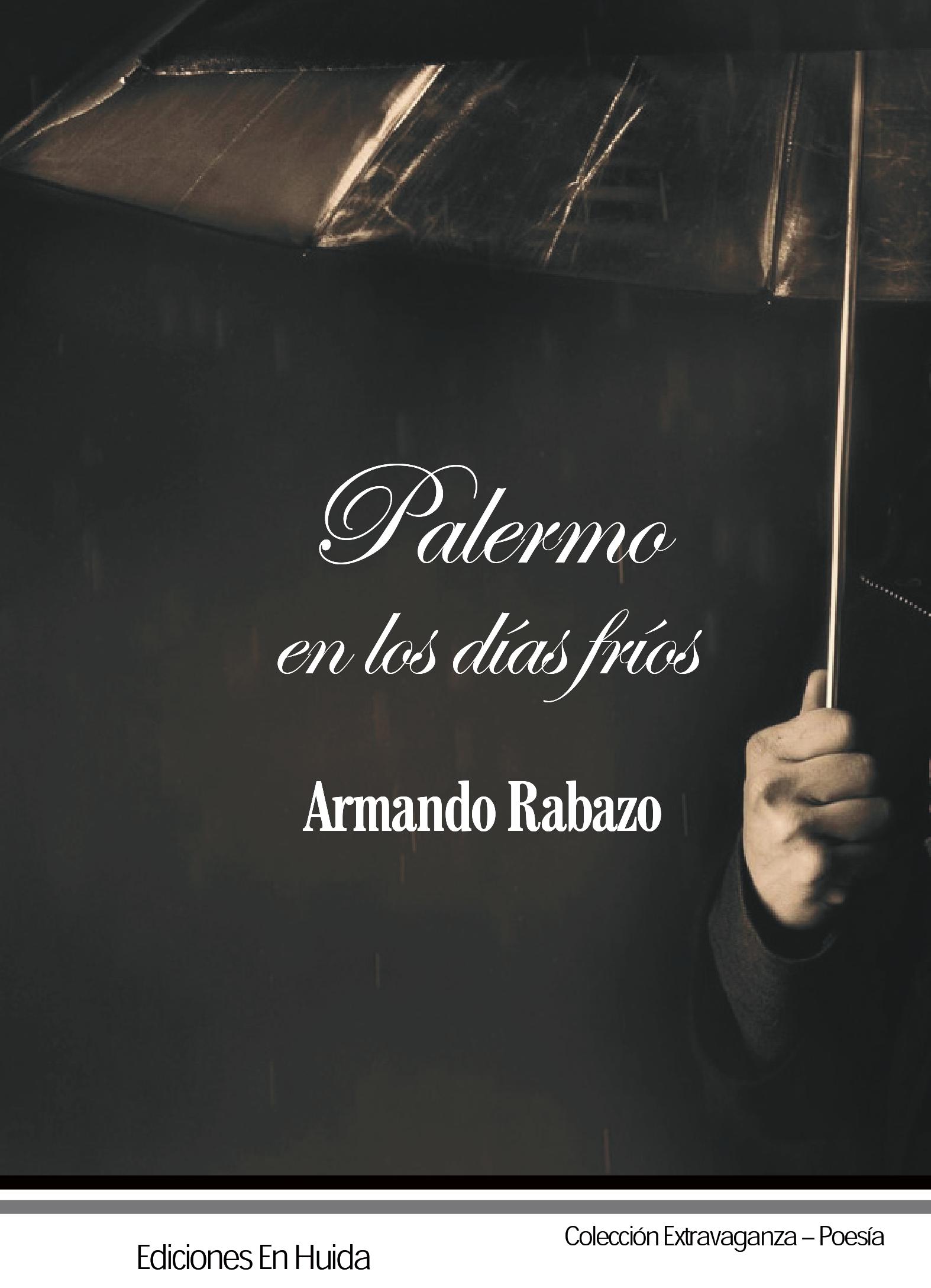 ARMANDO RABAZO, Palermo en los días fríos (Ediciones en huida)