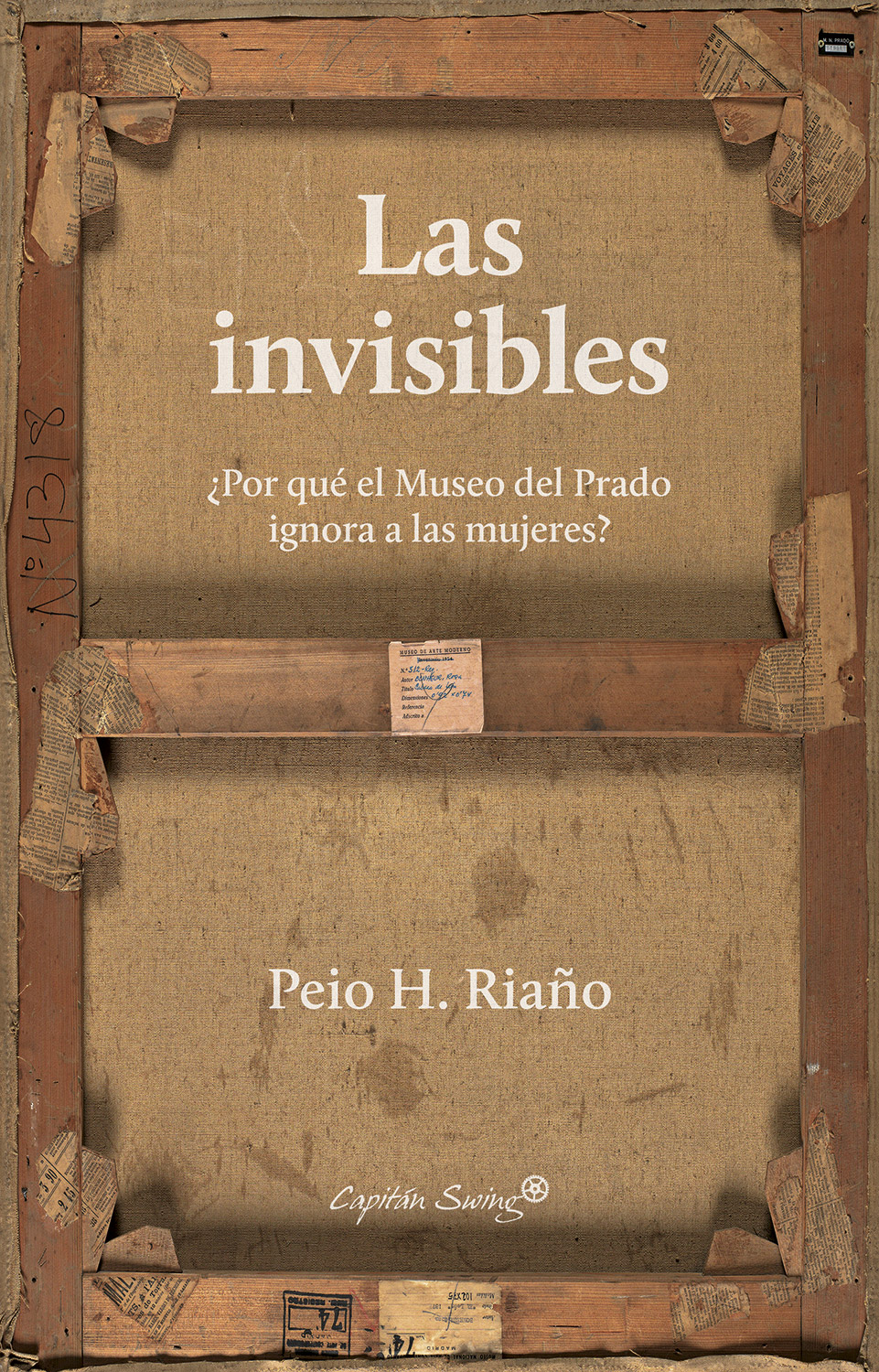 PEIO H. RIAÑO. Las invisibles (Capitán Swing). APLAZADO 