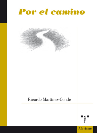 RICARDO MARTÍNEZ CONDE. Por el camino (Trea)