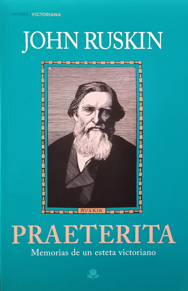 JOHN RUSKIN. Praeterita (Cuadernos de Langre)