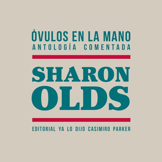 Ovúlos en la mano, de SHARON OLDS (Ya lo dijo Casimiro Parker)