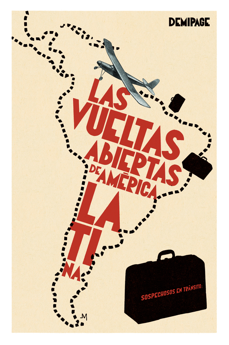 Sospechosos en tránsito: Las vueltas abiertas de América Latina (Demipage)