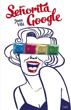 Juan Vilá. Señorita Google (Jot Down Books)