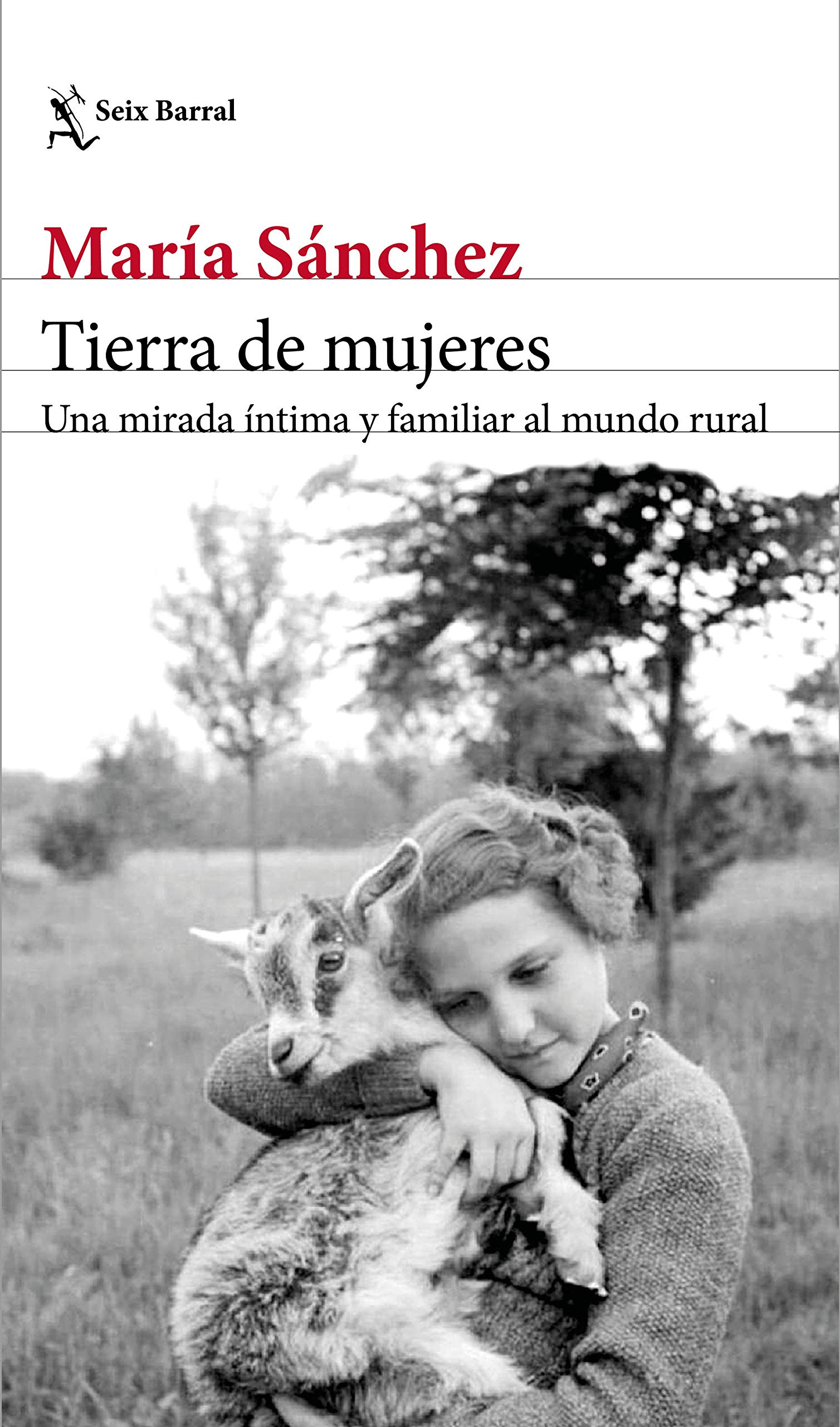 MARÍA SÁNCHEZ. Tierra de mujeres (Seix Barral)
