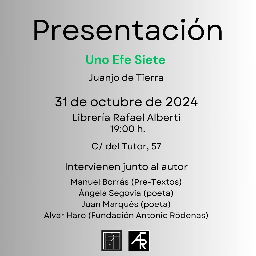 Presentación del PREMIO DE POESÍA ANTONIO RÓDENAS | Uno efe siete, de JUANJO DE TIERRA (Pre-Textos)