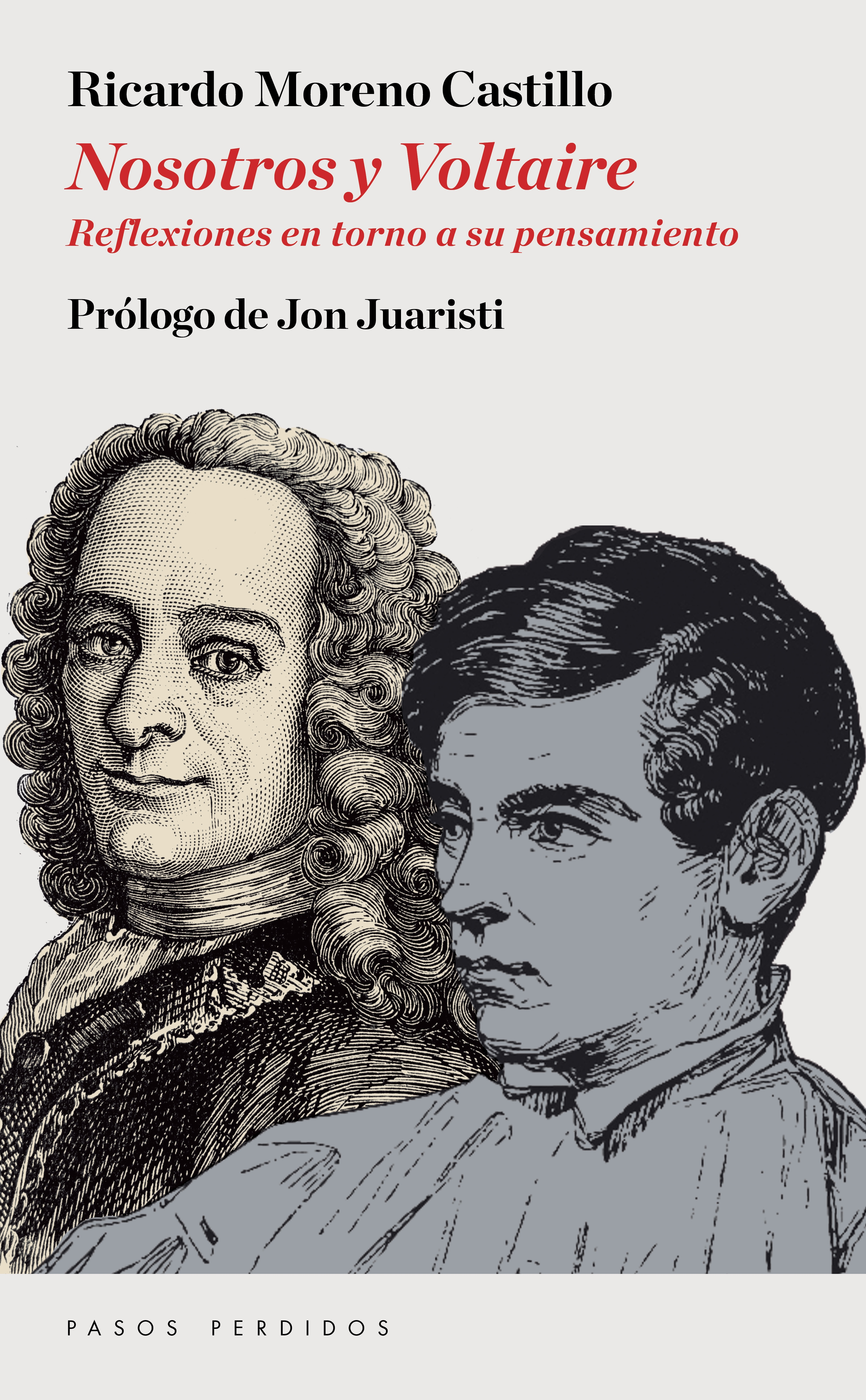 RICARDO MORENO CASTILLO. Nosotros y Voltaire (Pasos Perdidos)