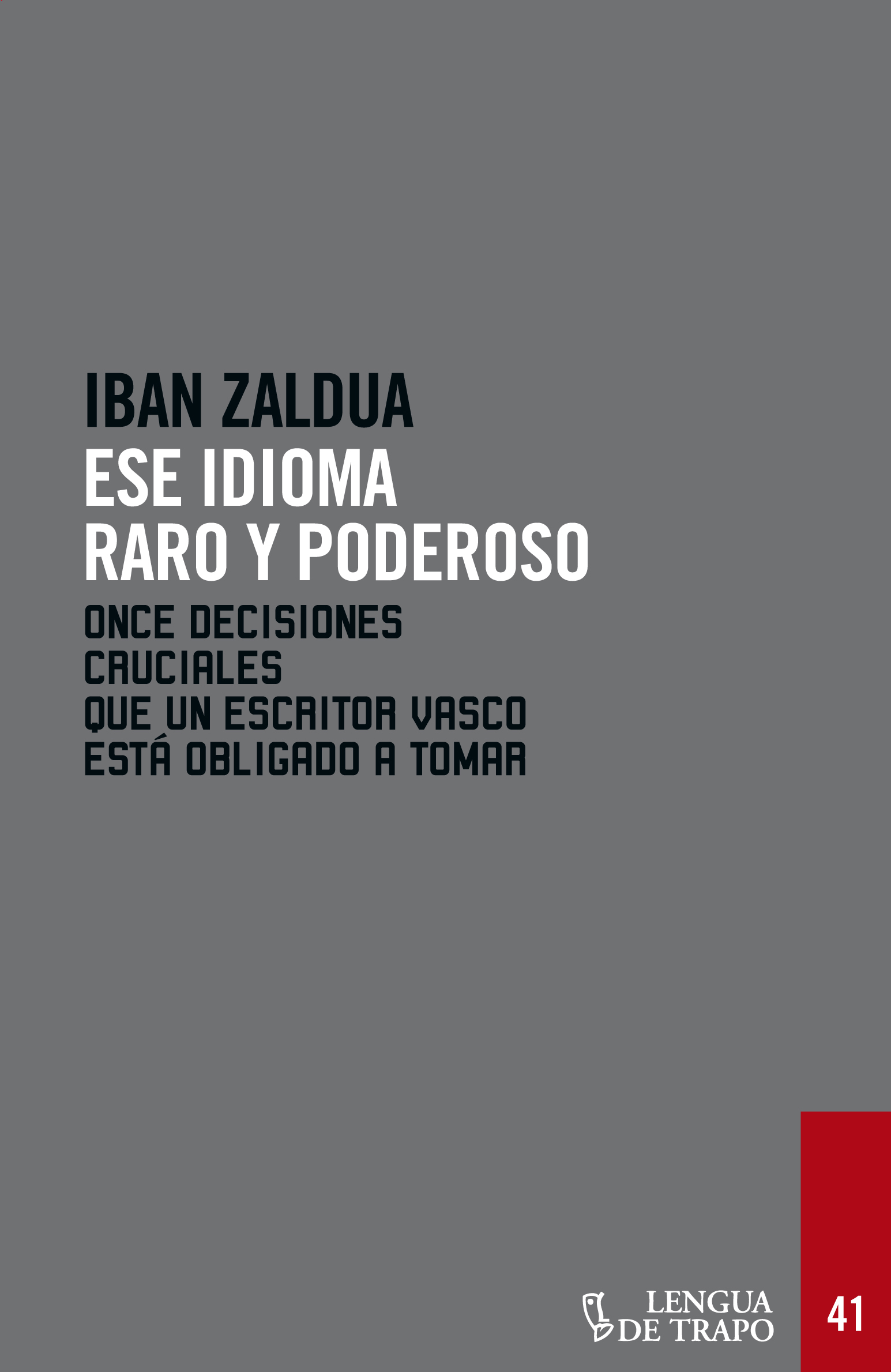 Ibán Zaldúa, "Ese idioma raro y poderoso" (Lengua de Trapo)