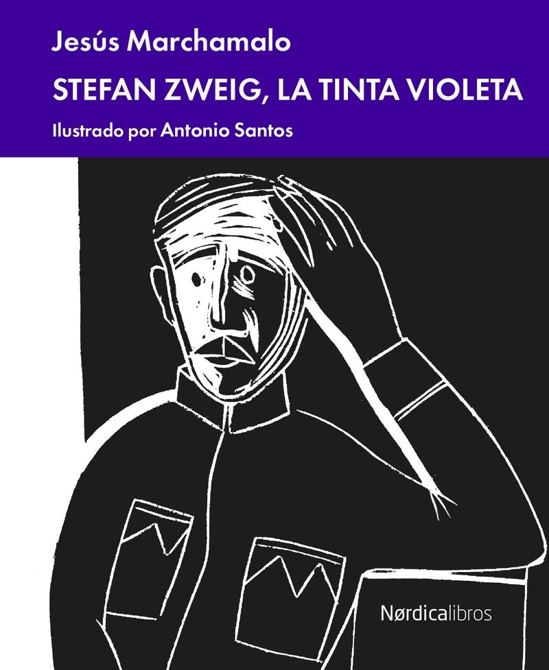 JESÚS MARCHAMALO y ANTONIO SANTOS. Stefan Zweig, la tinta violeta (Nórdica)