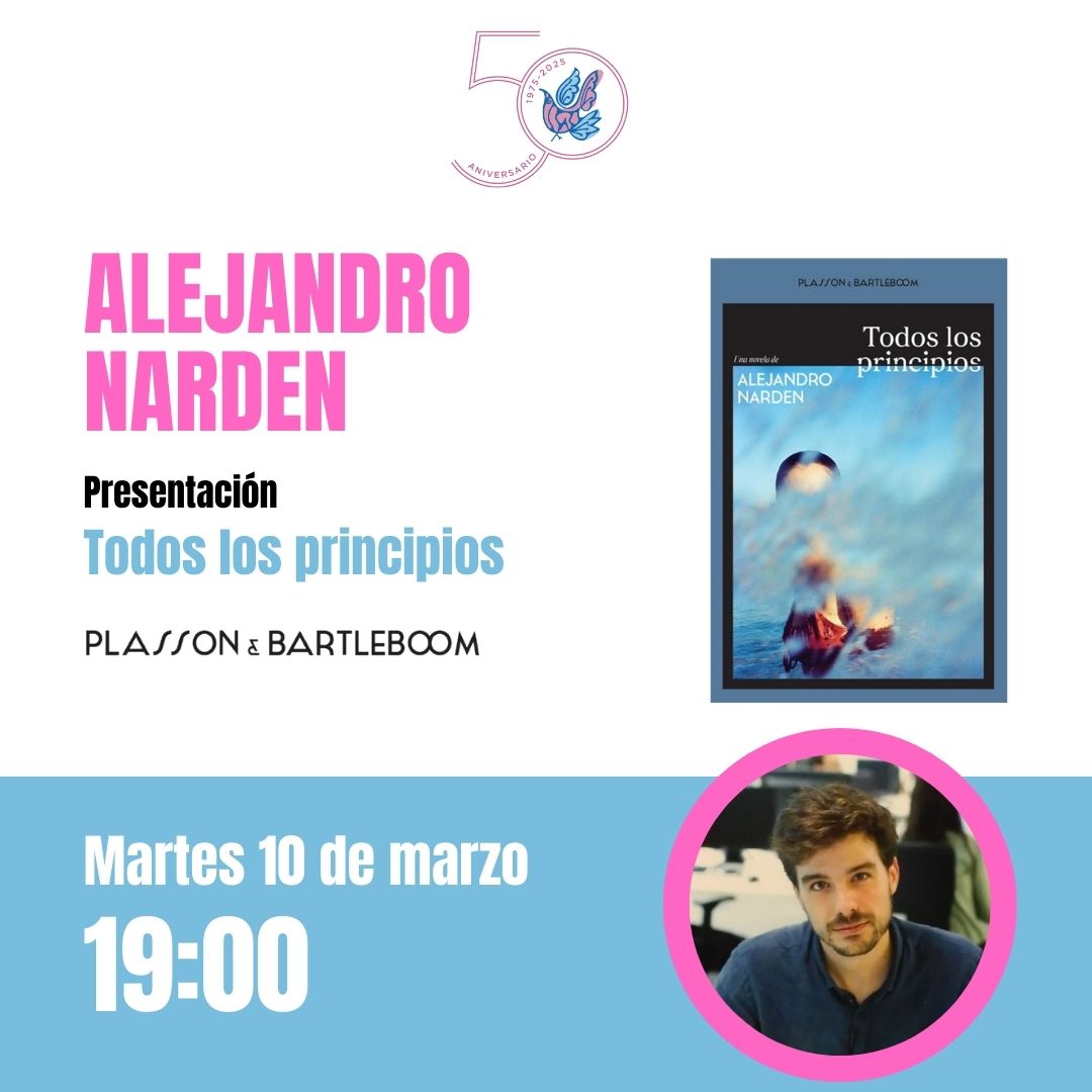 ALEJANDRO NARDEN, Todos los principios (PLASSON E BARTLEBOOM)