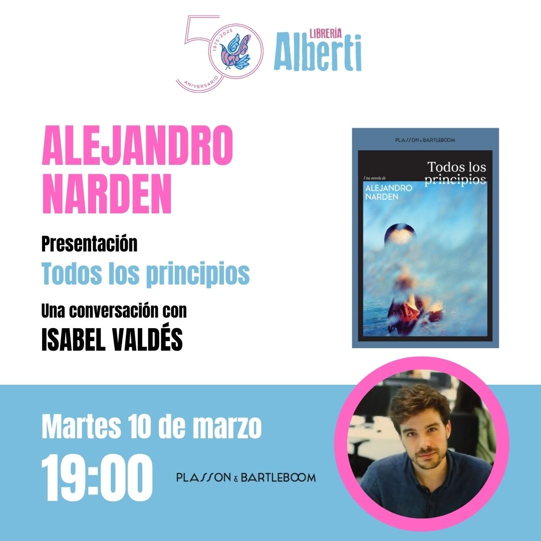 ALEJANDRO NARDEN, Todos los principios (PLASSON E BARTLEBOOM)