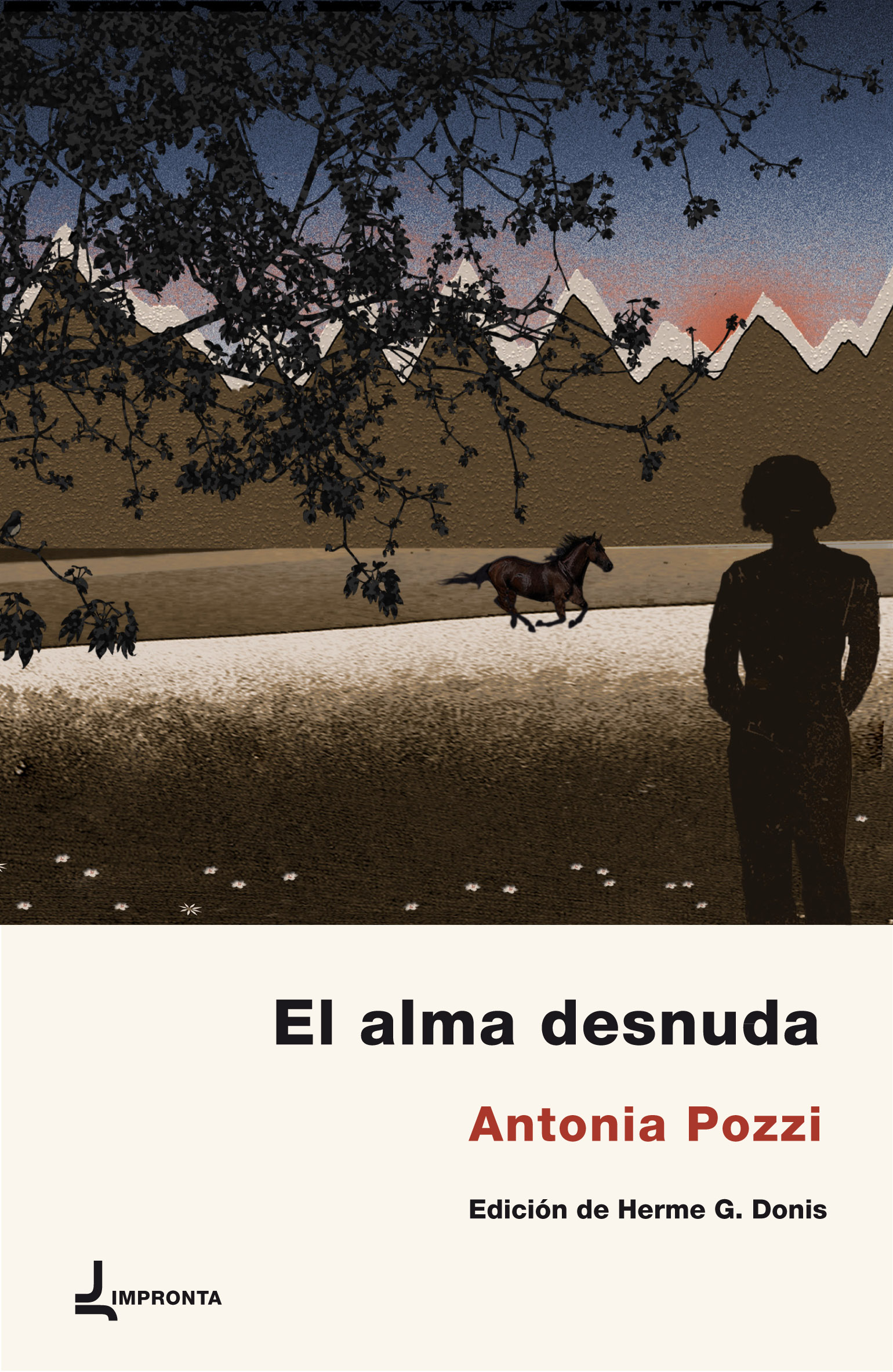 ANTONIA POZZI, El alma desnuda (edición de Herme G. Donis), Impronta