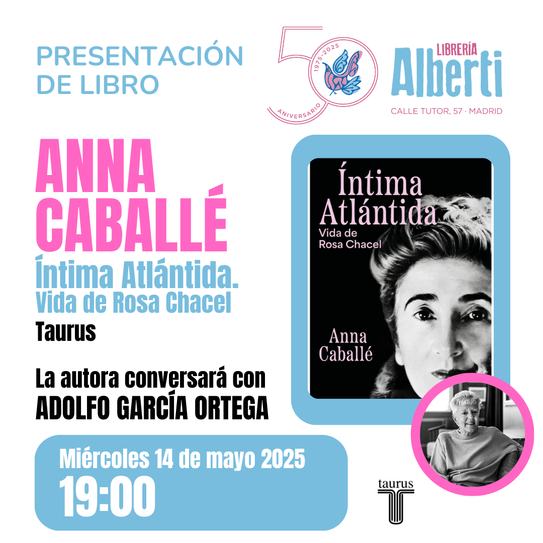 ANNA CABALLÉ, Íntima Atlántida. Vida de Rosa Chacel (1898-1994) (Taurus)