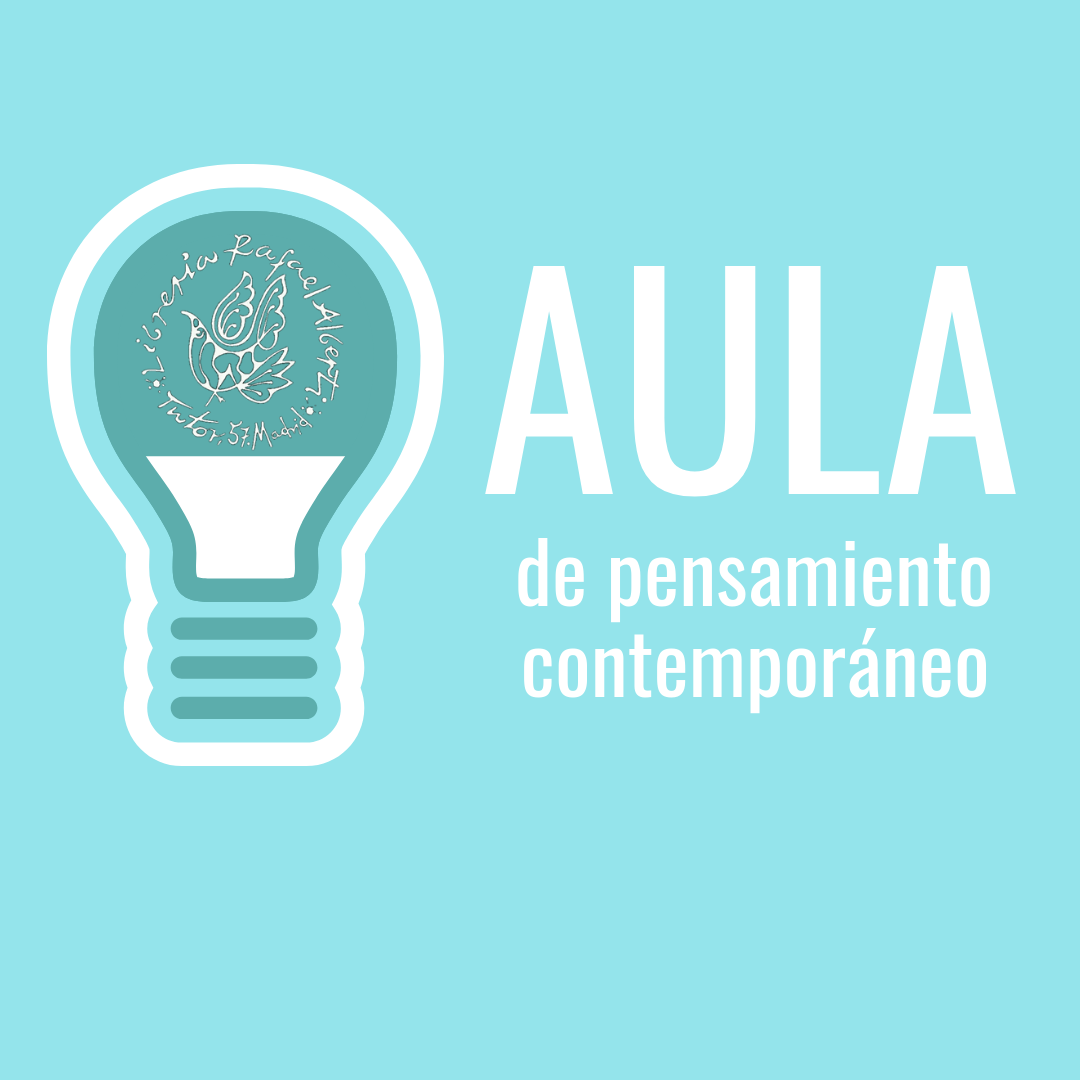 Aula de pensamiento contemporáneo - Pensar el presente: retos, desafíos, propuestas.