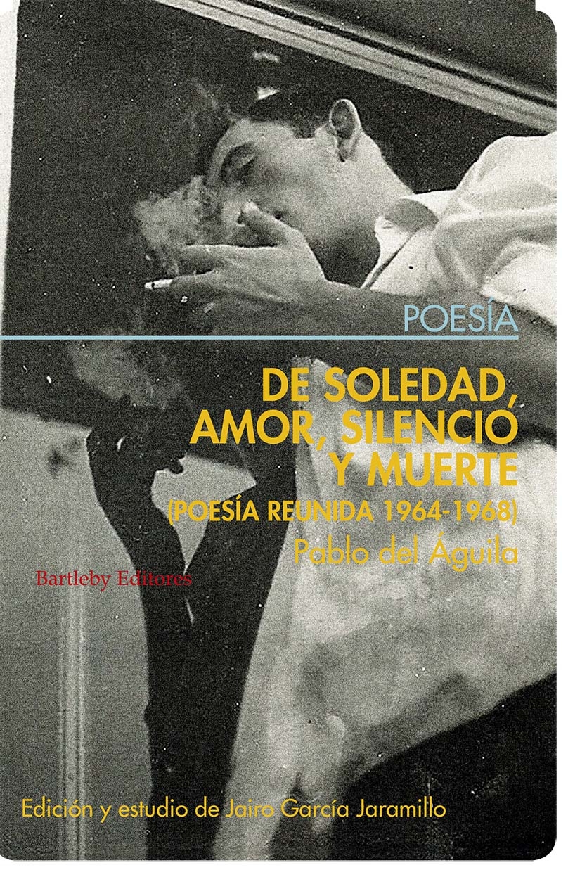 PABLO DEL ÁGUILA. Poesía reunida (Bartleby editores) 