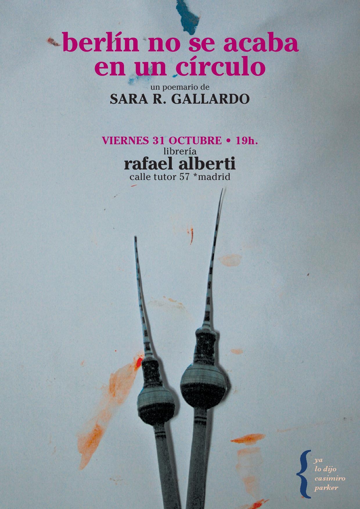 SARA GALLARDO. Berlín no se acaba en un círculo (Ya lo dijo Casimiro Parker)