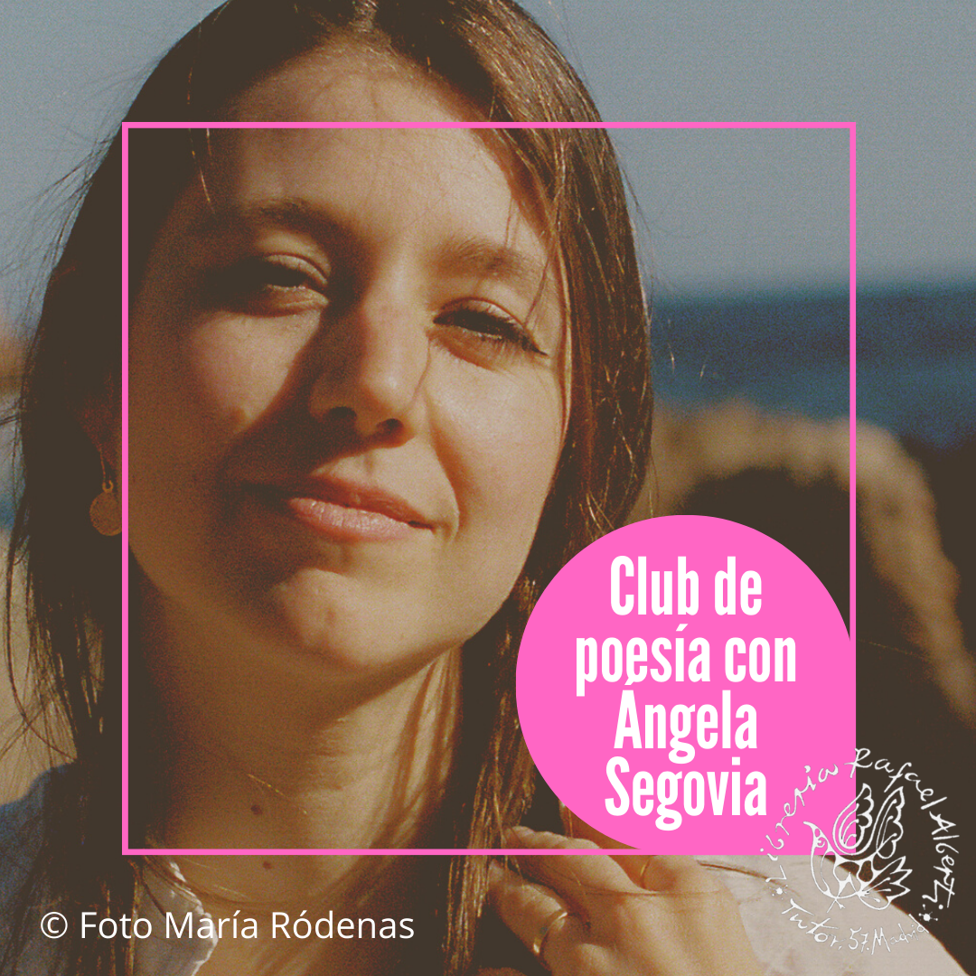 Club de poesía con ÁNGELA SEGOVIA (2ª temporada)